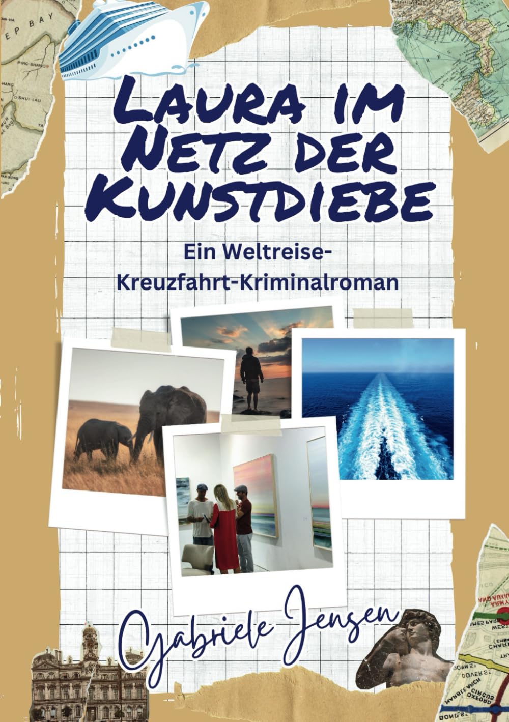 Laura im Netz der Kunstdiebe: Ein Weltreise-Kreuzfahrt-Kriminalroman Detective & CSI