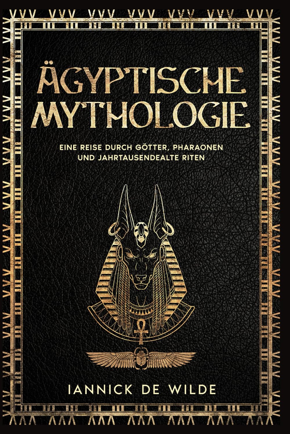 Ägyptische Mythologie: Eine ReisedurchGötter, Pharaonen und JahrtausendealteRiten Fairy Tales & Legends