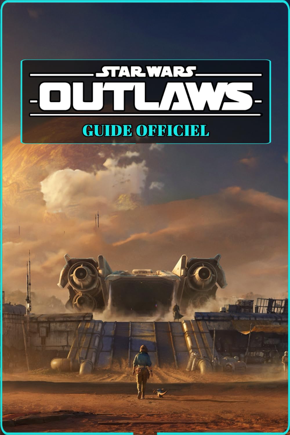 Star Wars Outlaws GUIDE OFFICIEL: Solution Complète, Astuces Avancées, Stratégies d'Expert, Maîtrisez Tous les Objets à Collectionner et Secrets Révélés Manga