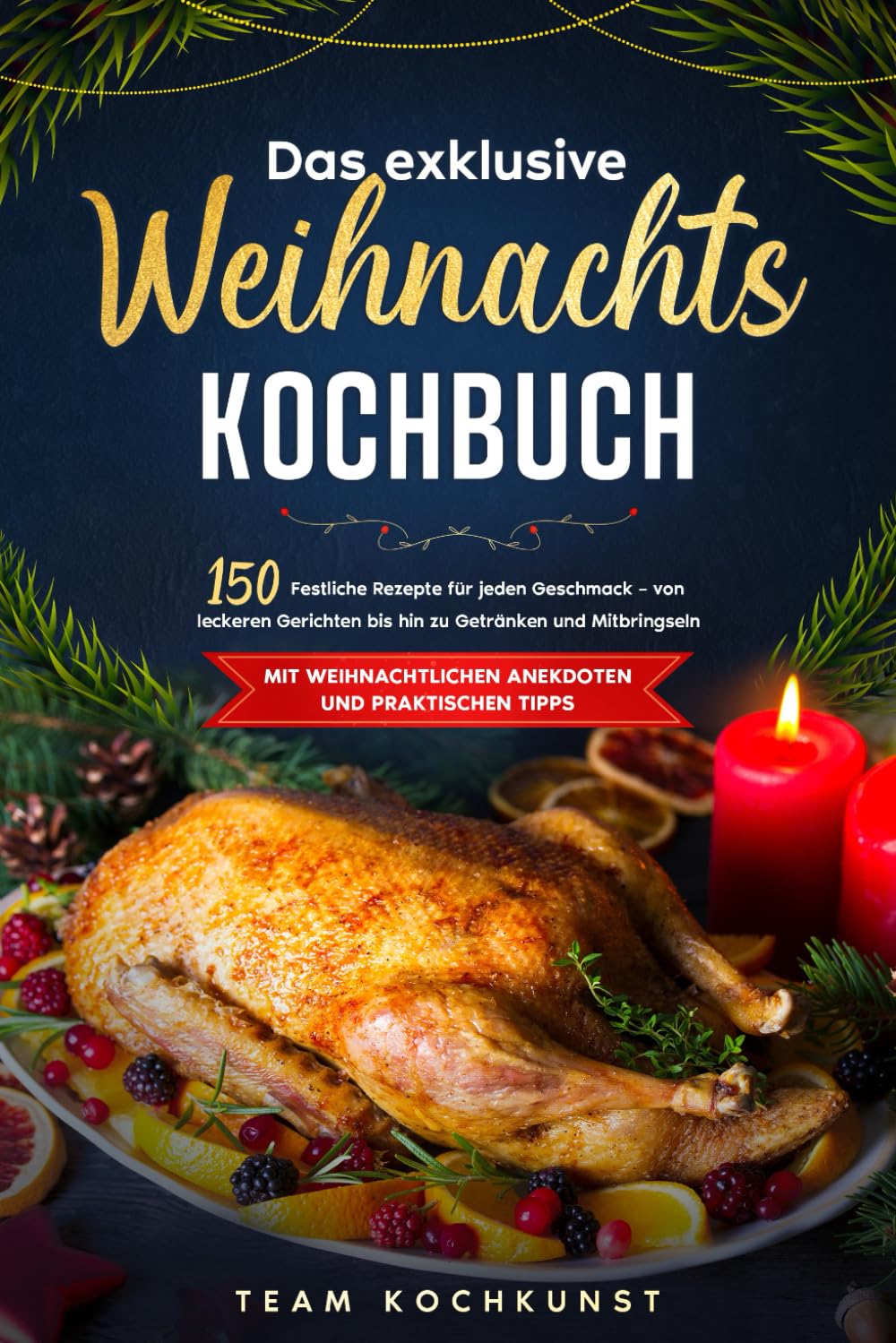Das exklusive Weihnachts-Kochbuch: 150 festliche Rezepte für jeden Geschmack – von leckeren Gerichten bis hin zu Getränken und Mitbringseln. Mit weihnachtlichen Anekdoten und praktischen Tipps Cooking & Enjoying