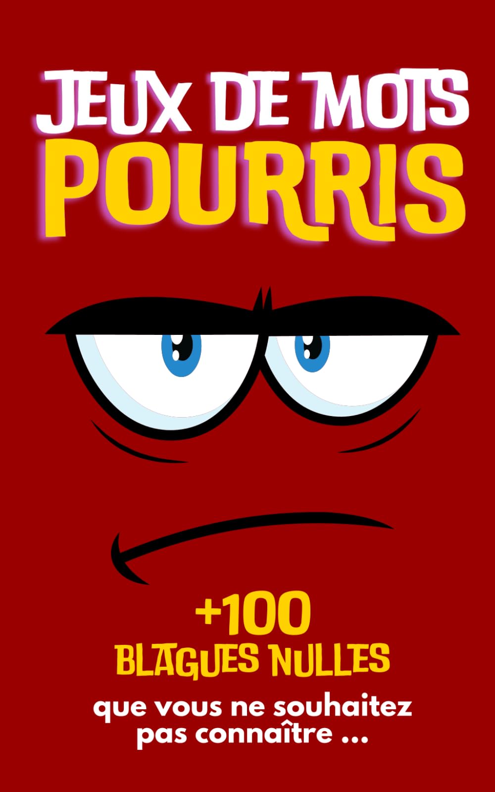 Jeux de mots POURRIS: + 100 blagues nulles que vous ne souhaitez pas connaître ... Leisure, Home & Garden