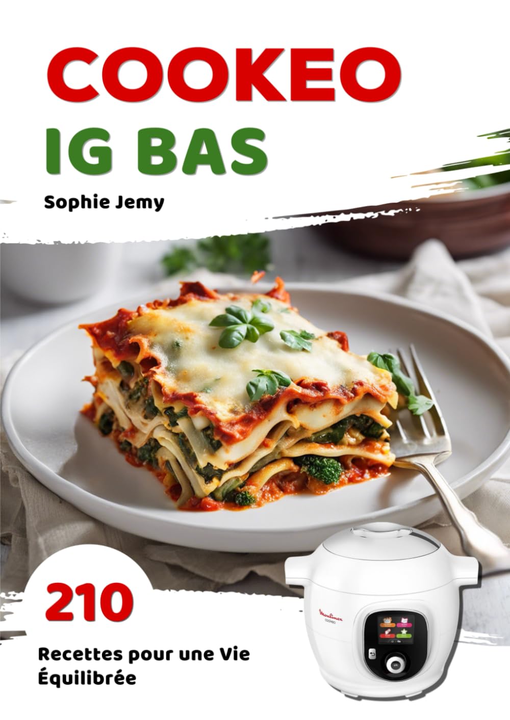 Cookeo IG Bas: 210 Recettes pour une Vie Équilibrée Health, Nutrition & Fitness