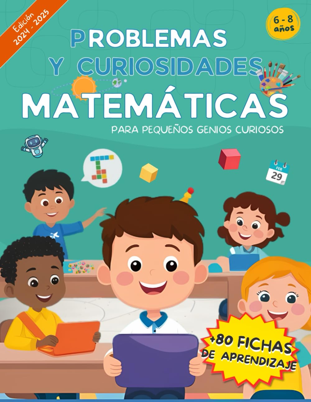 Problemas y Curiosidades Matemáticas. Para pequeños genios curiosos: Cuaderno para niños de 6 a 8 años, +80 Fichas con problemas de Sumas y Restas ... en cada página para potenciar su creatividad. Non-fiction
