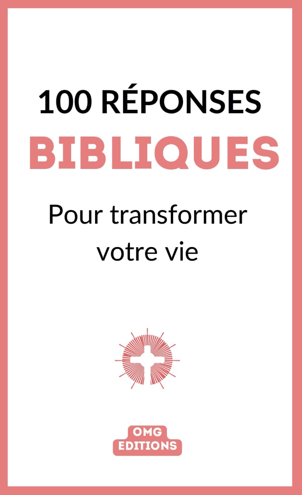100 Réponses Bibliques: Pour transformer votre vie Religion & Esotericism