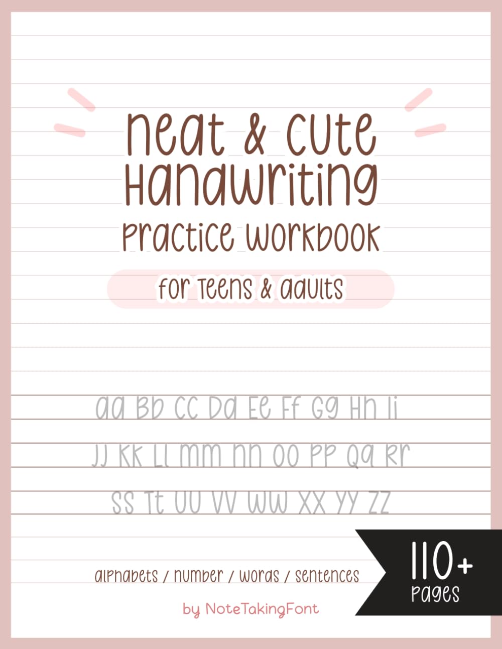 Neat and Cute Handwriting practice Workbook for adults and Teens: Improve your handwriting skill & Practice with Monoline lettering Practice Page, ... worksheet for adults, My Chewycake font book