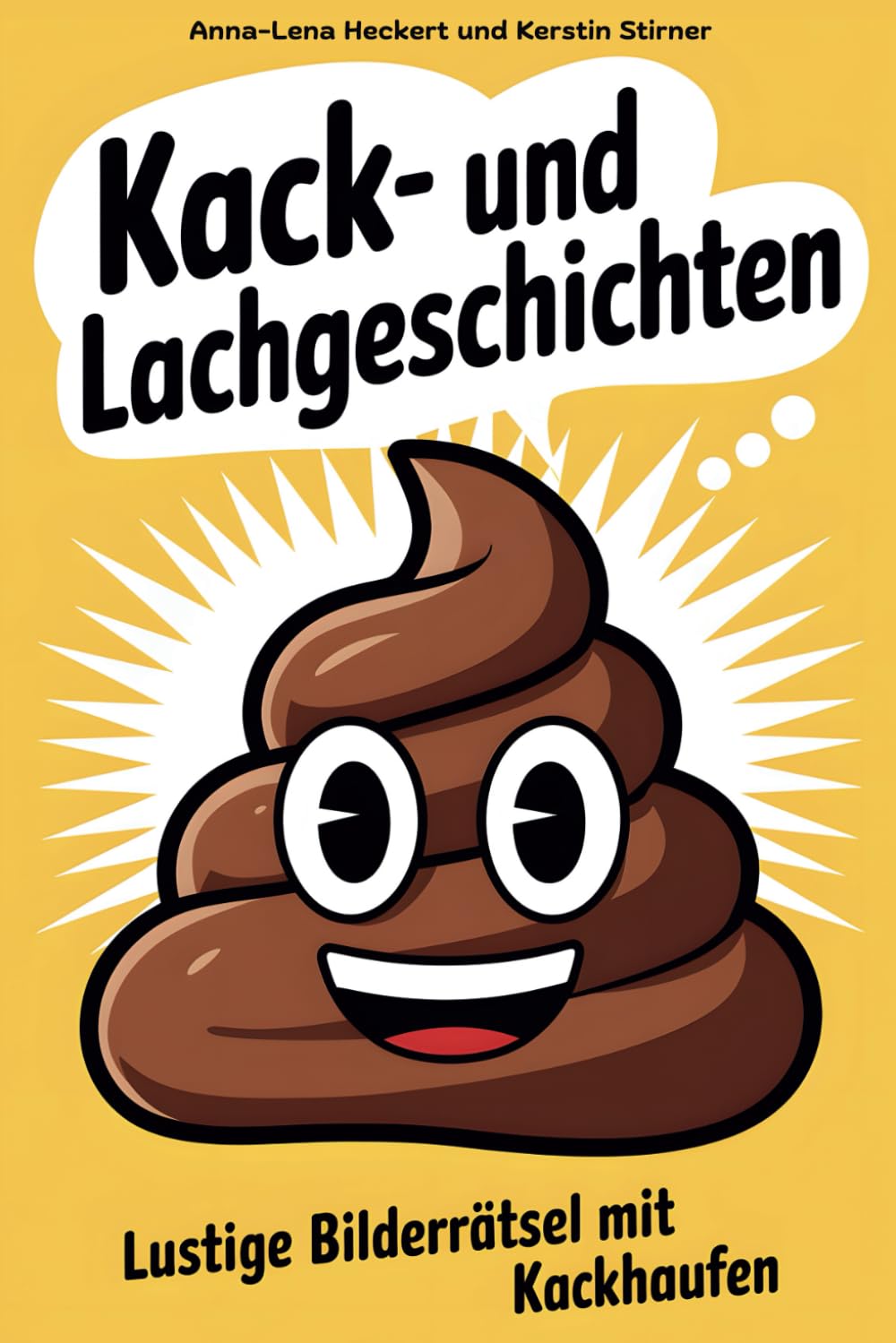Kack- und Lachgeschichten: Lustige Bilderrätsel mit Kackhaufen über witzige, meist reale Missgeschicke. Der ultimative Rätselspaß, ob allein, zu zweit ... Ein lustiges Geschenkbuch für alle Anlässe. Humour & Satire