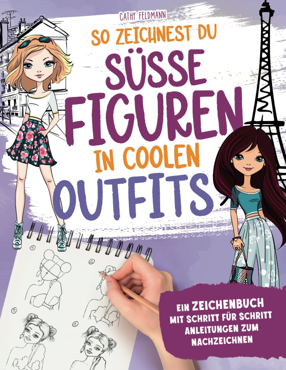 So zeichnest du süße Figuren in coolen Outfits: Ein Zeichenbuch mit Schritt für Schritt Anleitungen zum Nachzeichnen Non-fiction