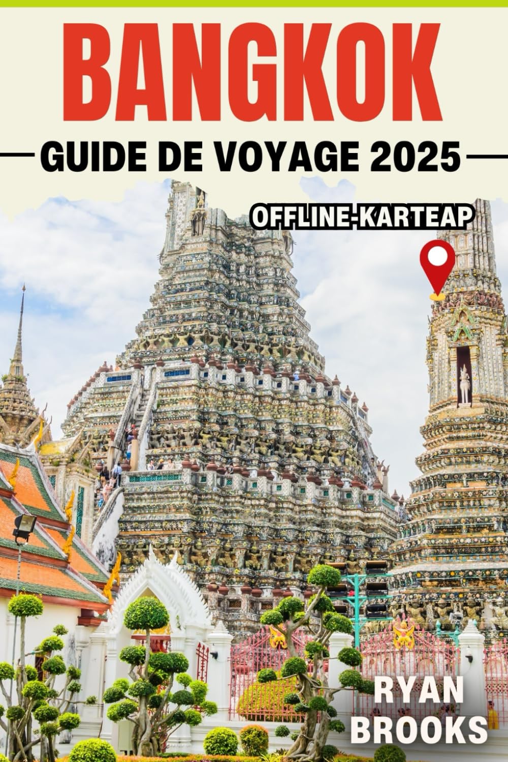 Bangkok Guide de voyage 2025: Découvrez 50 joyaux cachés avec des conseils d'experts pour explorer la Thaïlande - (CARTE hors ligne) (Explorez le monde 2025) Politics & History