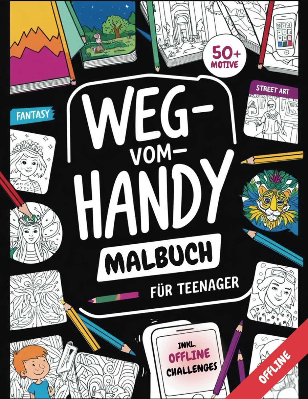 Weg vom Handy Malbuch für Teenager - Handy aus und Stifte an: Mit lustigen Offline-Challenges, motivierenden Zitaten und Entspannungsübungen Lifestyle