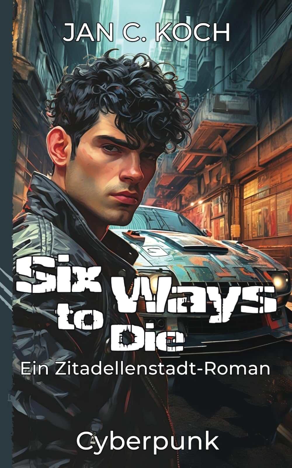 Six Ways to Die: Ein Zitadellenstadt-Roman (Cyberpunk) (Die Zitadellenstadt-Reihe, Band 2) Humour & Satire