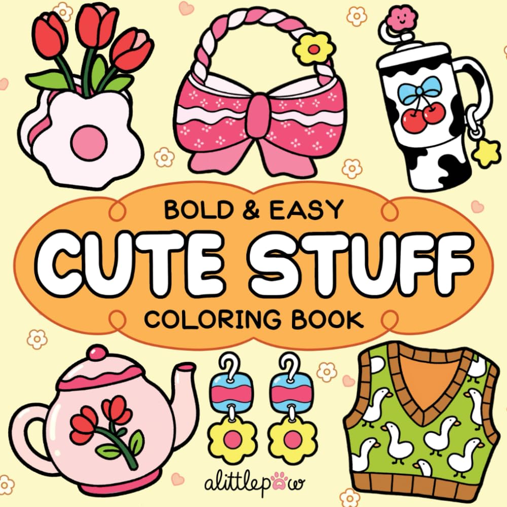 Cute Stuff: Coloring Book for Adults and Kids, Bold and Easy, Simple and Big Designs for Relaxation Featuring Animals, Flowers, Patterns, and Cute Things (Bold & Easy Coloring) Hobbies & Crafts