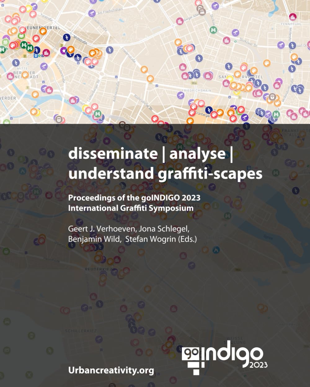 disseminate | analyse | understand graffiti-scapes: Proceedings of the goINDIGO 2023 International Graffiti Symposium Film, Art & Culture