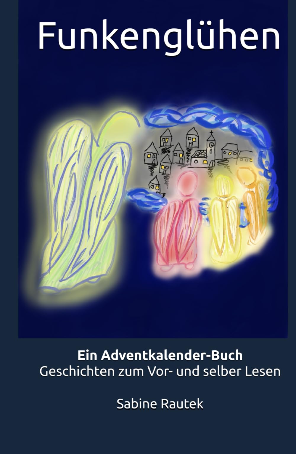 Funkenglühen: Ein Adventkalender-Buch (Funken Adventkalender) Essays & Short Stories