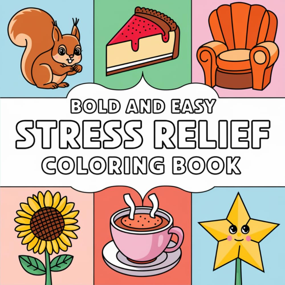 Bold and Easy Stress Relief Coloring Book: 44 Images For Adults and Kids (Bold, Easy and simple coloring books, Band 14) Hobbies & Crafts