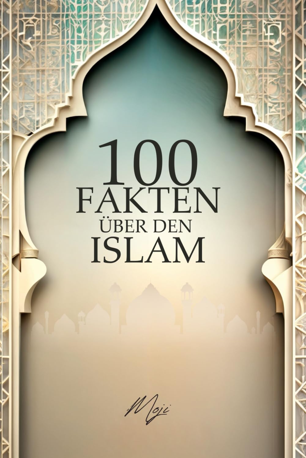 100 Fakten über den Islam Religion & Esotericism