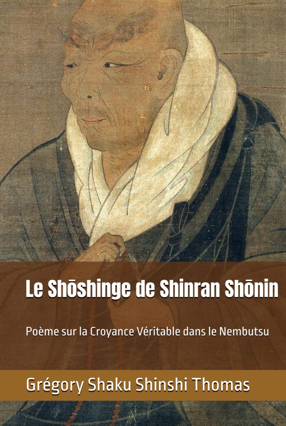 Le Shōshinge de Shinran Shōnin: Poème sur la Croyance Véritable dans le Nembutsu book