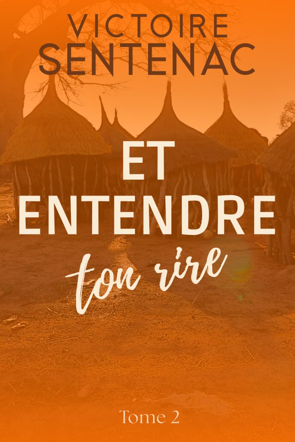 Et entendre ton rire: Tome 2 - Une saga familiale bouleversante - "Merveilleuse histoire!" - "Passionnément humain" (Collection Sagas familiales | Trilogie À faire voler nos âmes, Band 2) Books