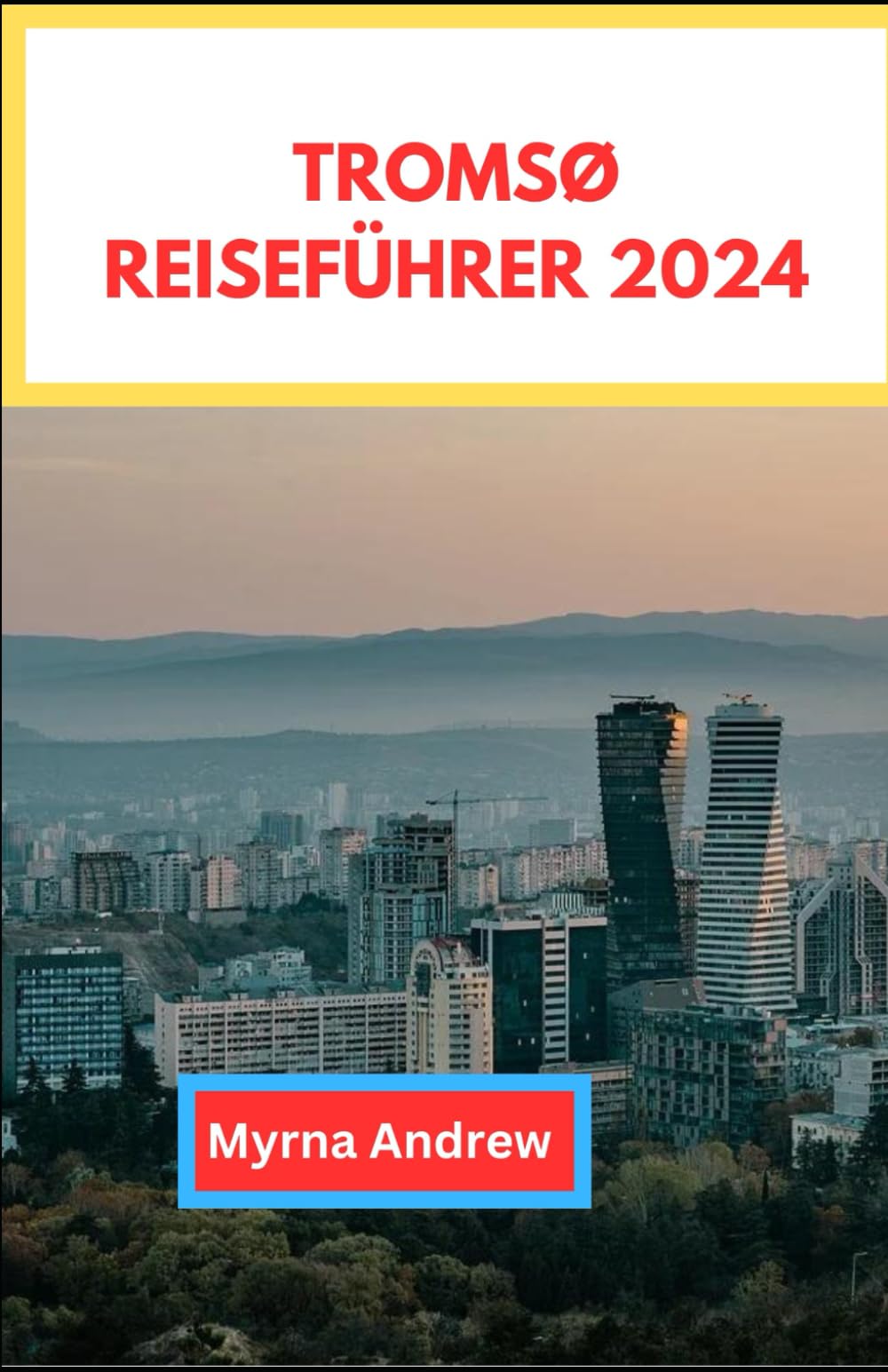TROMSØ REISEFÜHRER 2024: Ihr Tor zu den Nordlichtern, 7-tägiger Reiseplan für Sie Travelogues