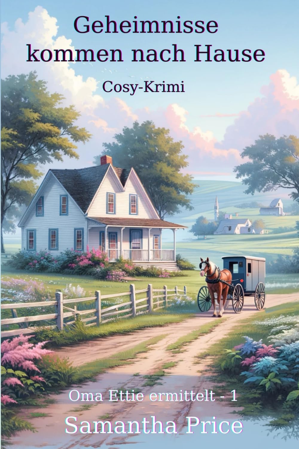 Geheimnisse kommen nach Hause: Cosy-Krimi (Oma Ettie ermittelt, Band 1) Cosy Mystery & Humour