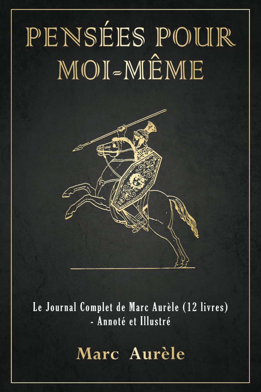 Pensées pour Moi-Même: Le Journal Complet de Marc Aurèle (12 livres) - Annoté et Illustré book