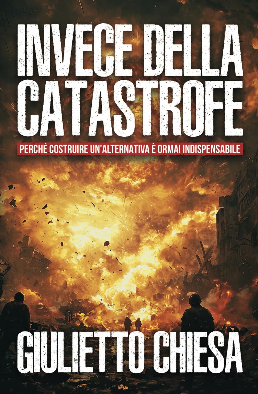 Invece della catastrofe: Perché costruire un'alternativa è ormai indispensabile book