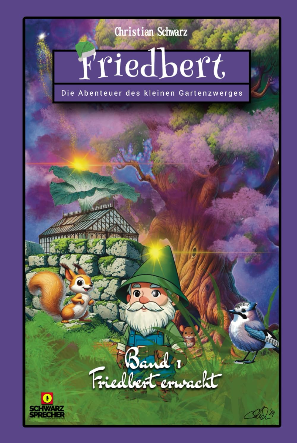Friedbert - Die Abenteuer des kleinen Gartenzwerges: Band 1 - Friedbert erwacht Fairy Tales & Legends