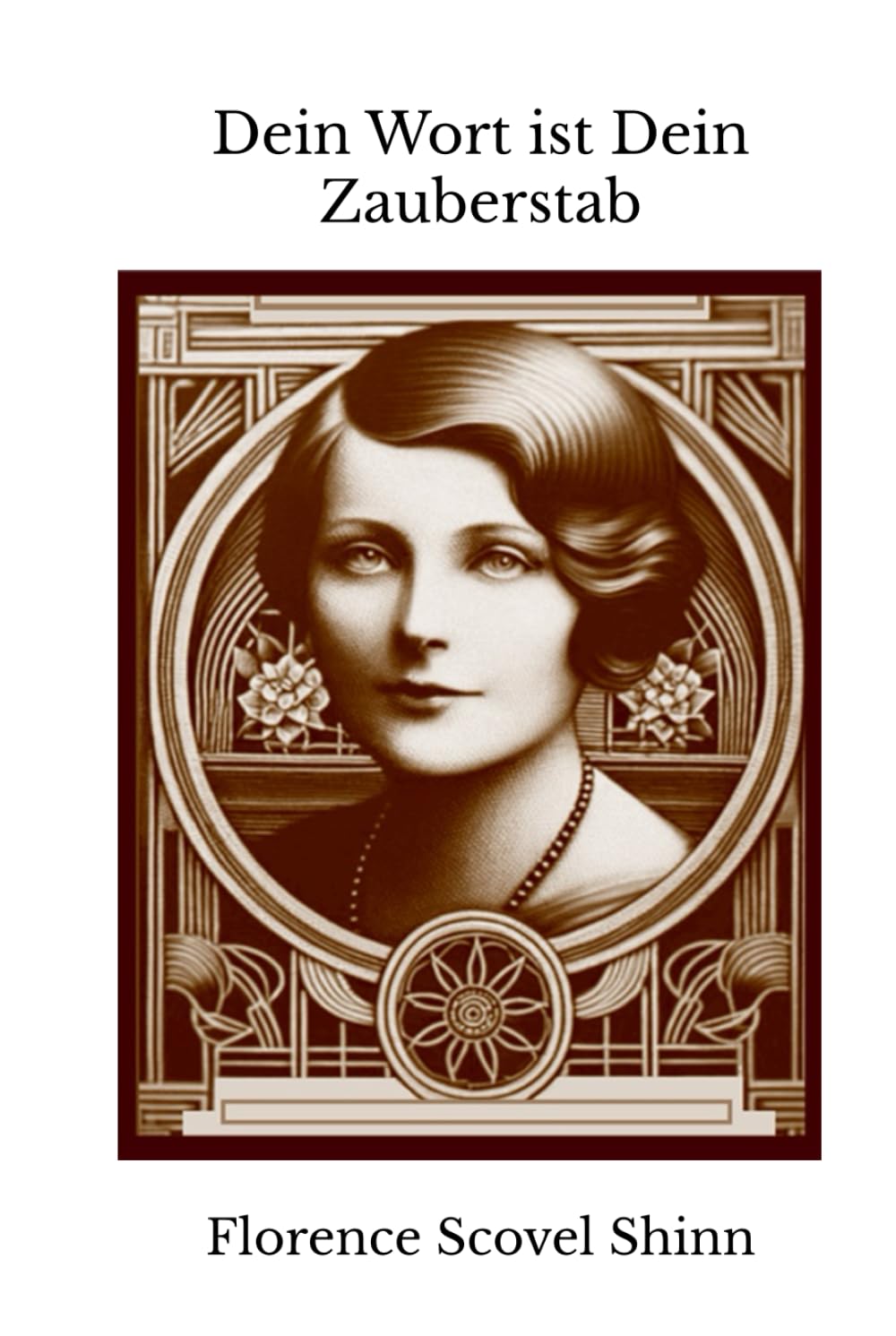 Dein Wort ist Dein Zauberstab: Florence Scovel Shinn Lifestyle