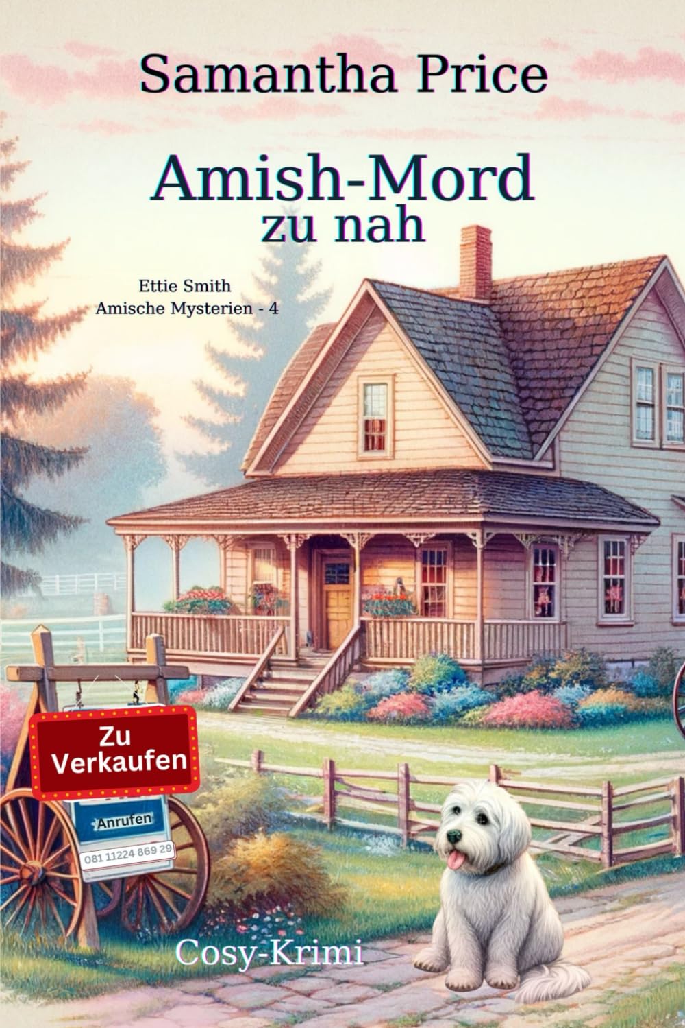 Amisch-Mord zu nah: Cosy-Krimi (Ettie Smith Amische Mysterien, Band 4) Cosy Mystery & Humour