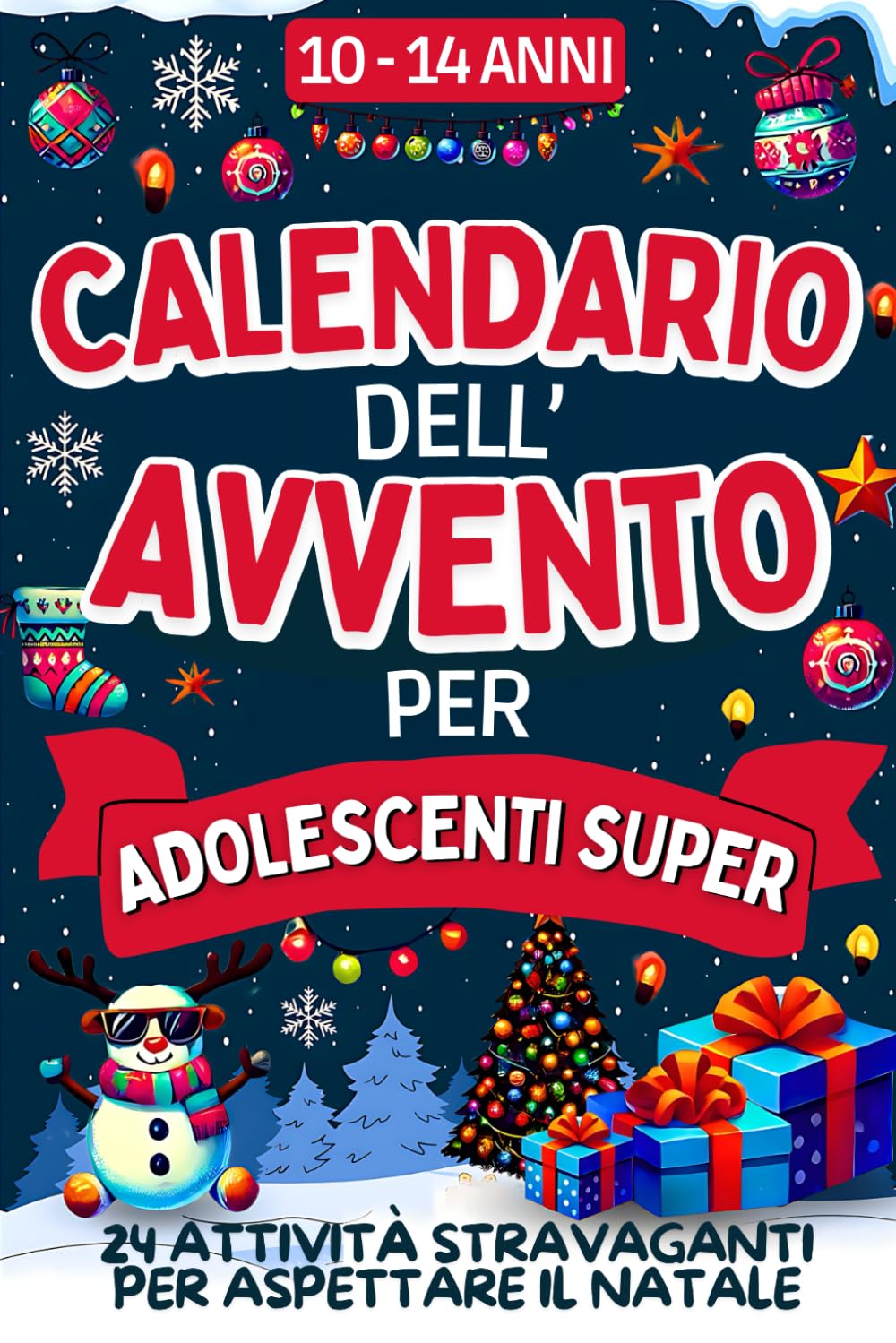 Calendario dell’avvento per adolescenti super: Libro di 24 attività originali per aspettare il Natale per bambini dai 10 ai 14 anni | Ogni giorno, ... da solo o con i tuoi amici e la tua famiglia book