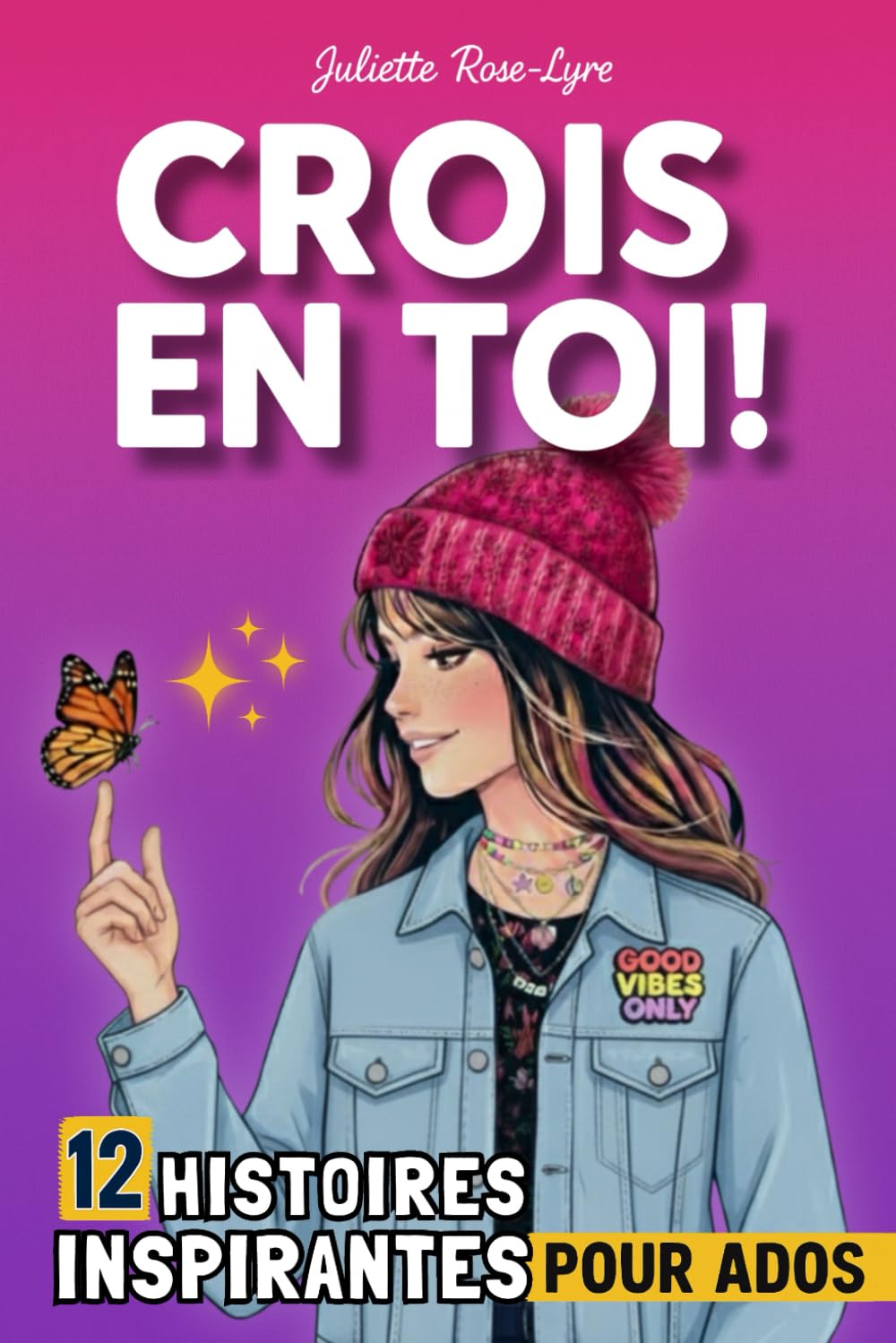 CROIS EN TOI ! 12 histoires inspirantes pour ados: Un boost d’estime de soi qui aborde la puberté, les réseaux sociaux, l'anxiété, le harcèlement scolaire, l'hypersensibilité… Fiction