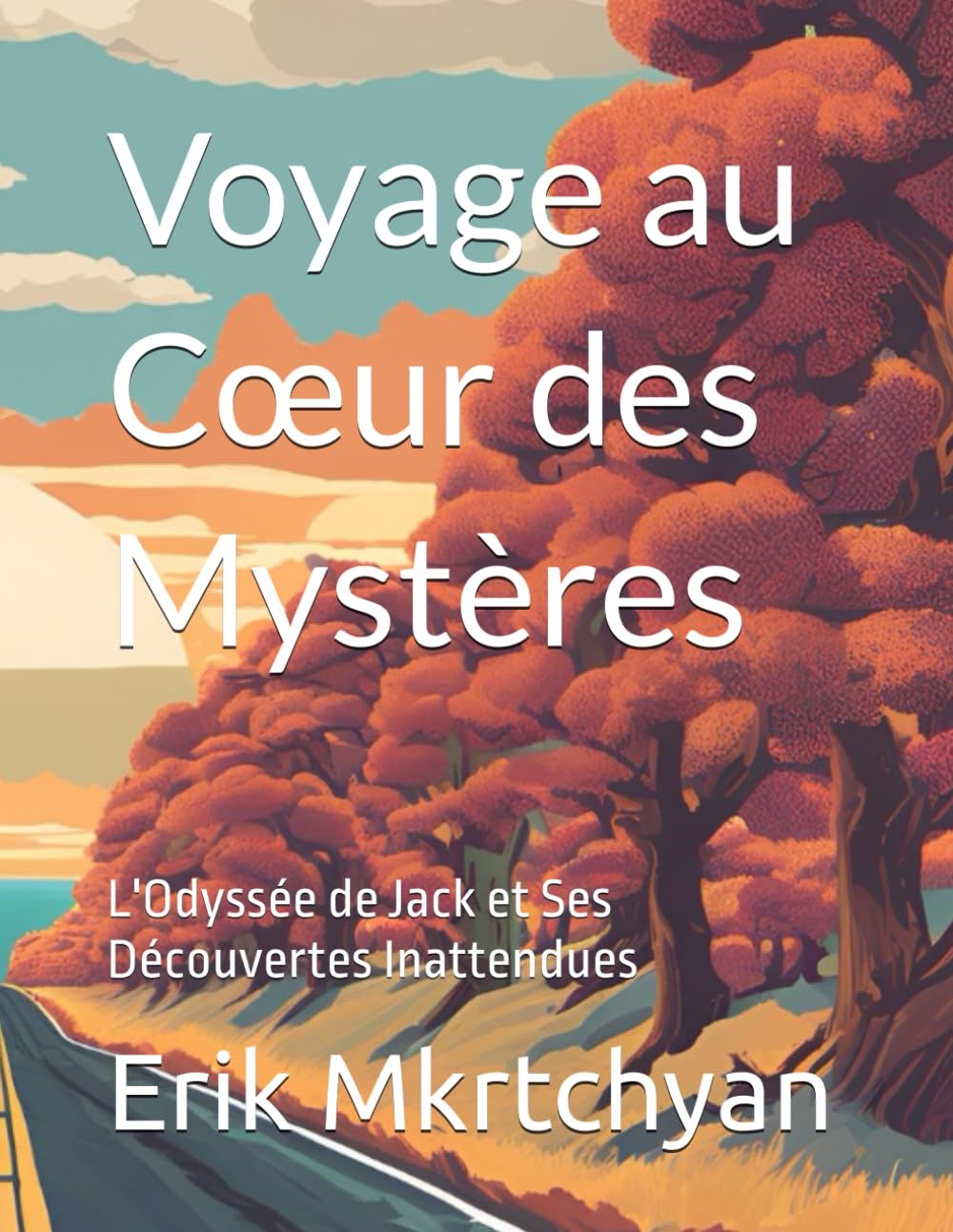 Voyage au Cœur des Mystères: L'Odyssée de Jack et Ses Découvertes Inattendues book