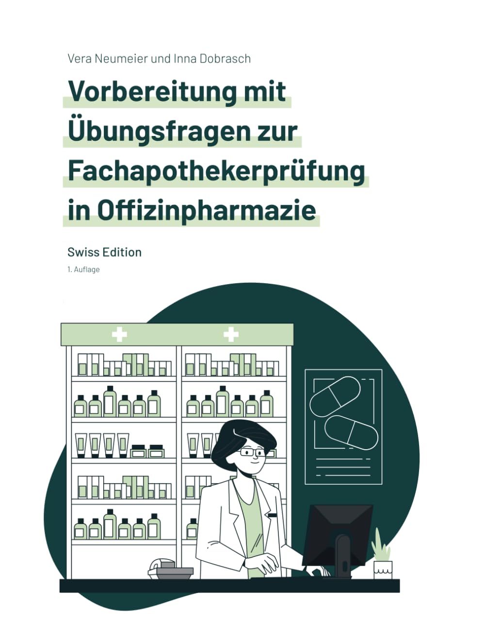 Vorbereitung mit Übungsfragen zur Fachapothekerprüfung in Offizinpharmazie: Swiss Edition (Fachapothekerprüfung in Offizinpharmazie Vorbereitung mit Übungsfragen) Medicine