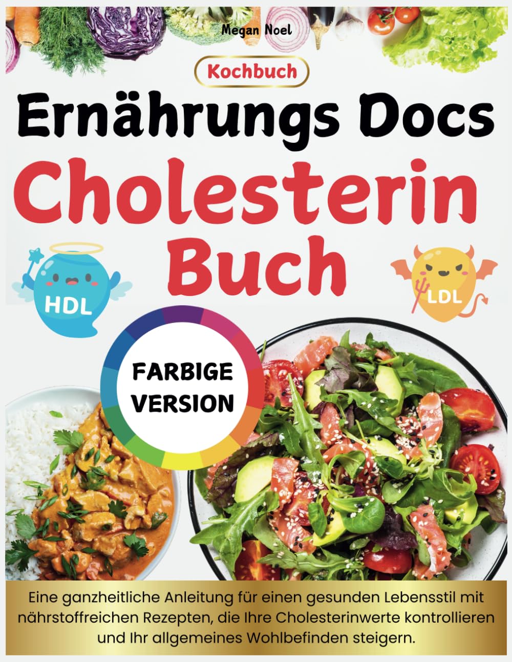 Ernährungs Docs Cholesterin Buch: Eine ganzheitliche Anleitung für einen gesunden Lebensstil mit nährstoffreichen Rezepten, die Ihre Cholesterinwerte kontrollieren, allgemeines Wohlbefinden steigern book