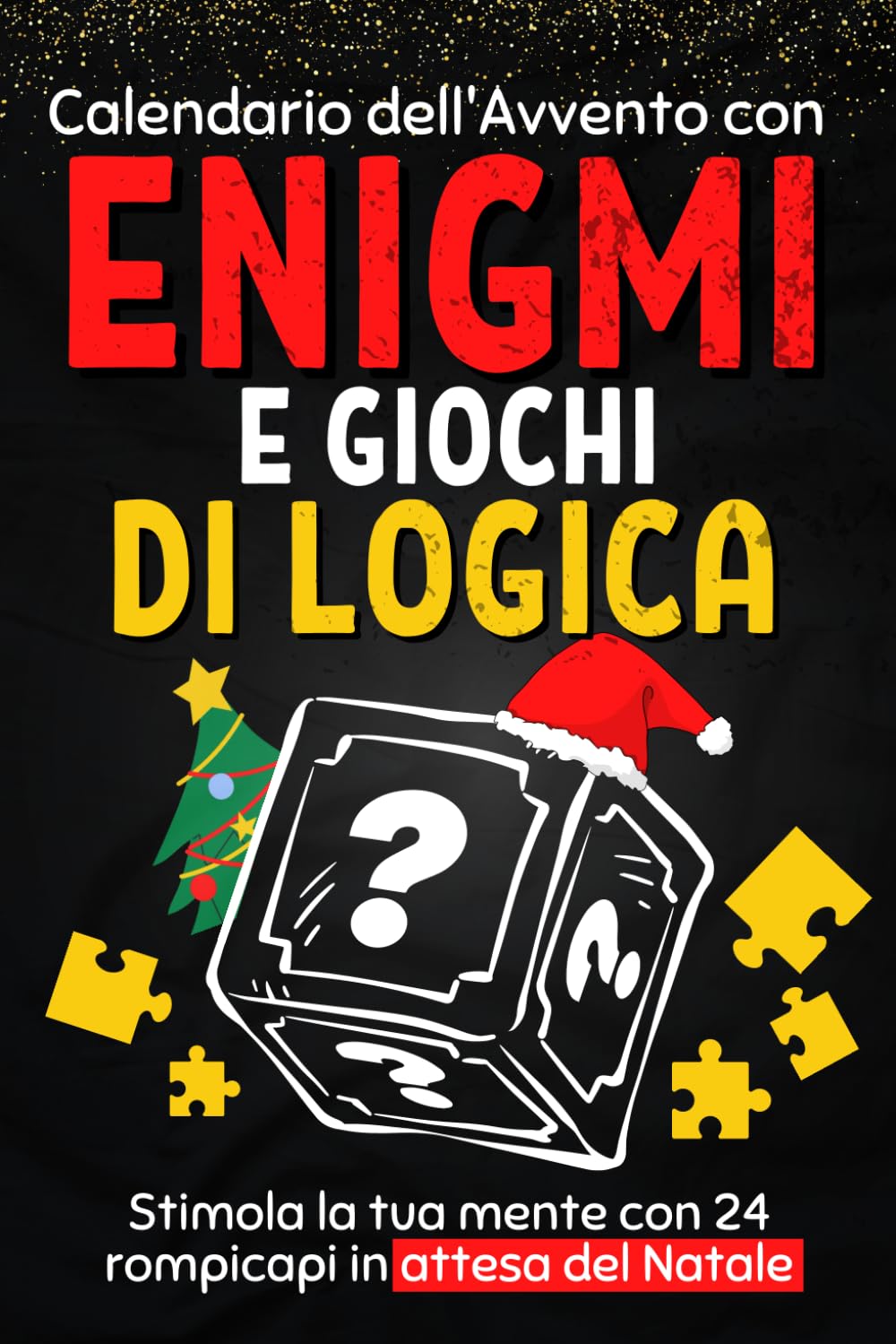 Calendario dell'Avvento con enigmi e giochi di logica: Libro per aspettare il Natale composto da rompicapi, attività, puzzle, indovinelli, ... per 24 giorni, per bambini e adulti Novels & Short Stories