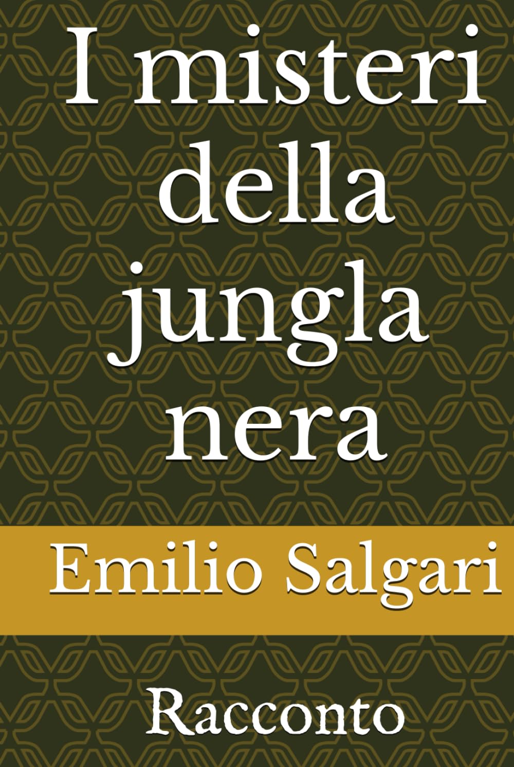 I misteri della jungla nera: Racconto Essays & Short Stories