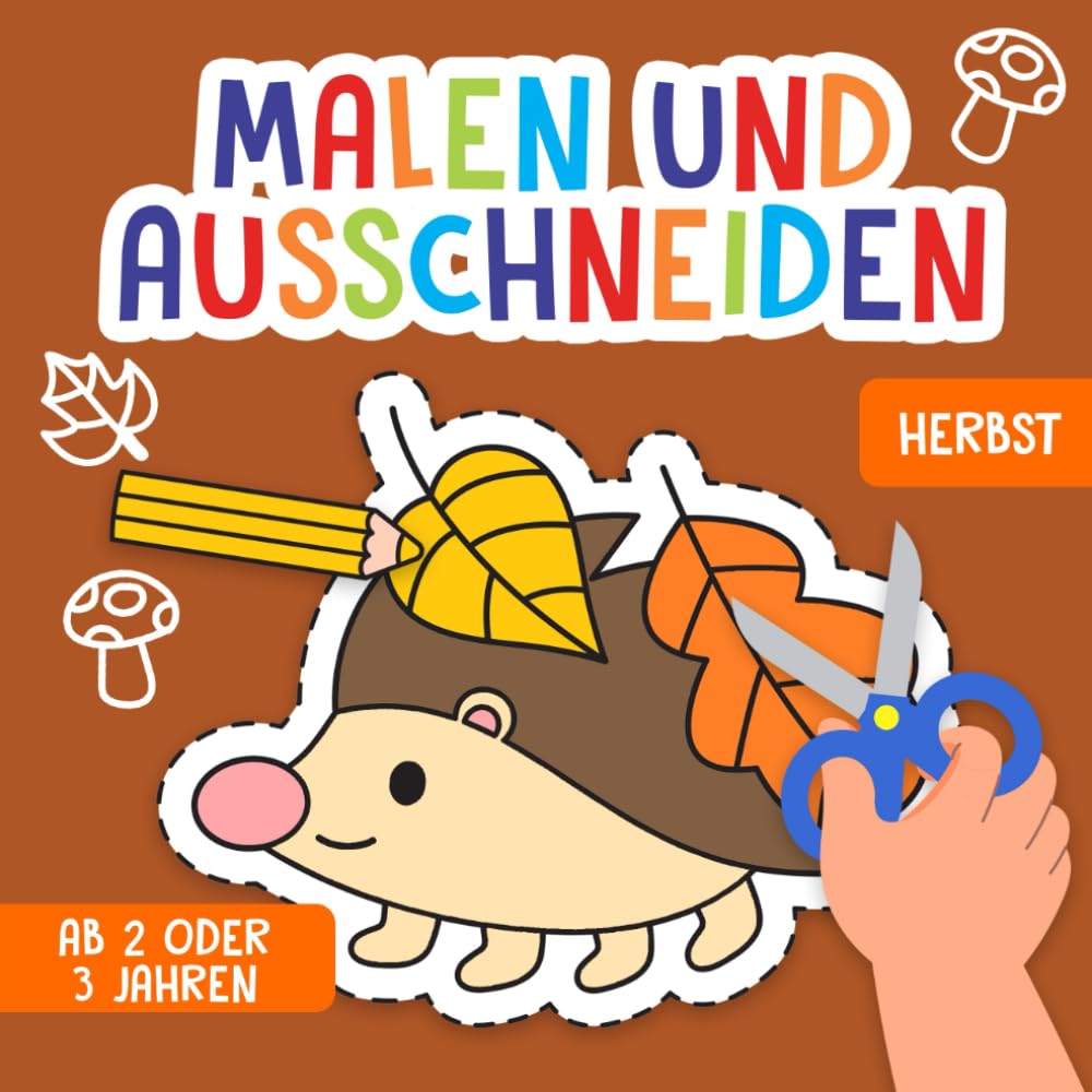 Ausschneiden ab 2 oder 3 Jahren: Herbst - Liebevoll gestaltetes Mal- und Ausschneidebuch für Kleinkinder - Mit großen Motiven zum Malen und Ausschneiden! - Förderung der Kreativität und Motorik Hobbies & Crafts