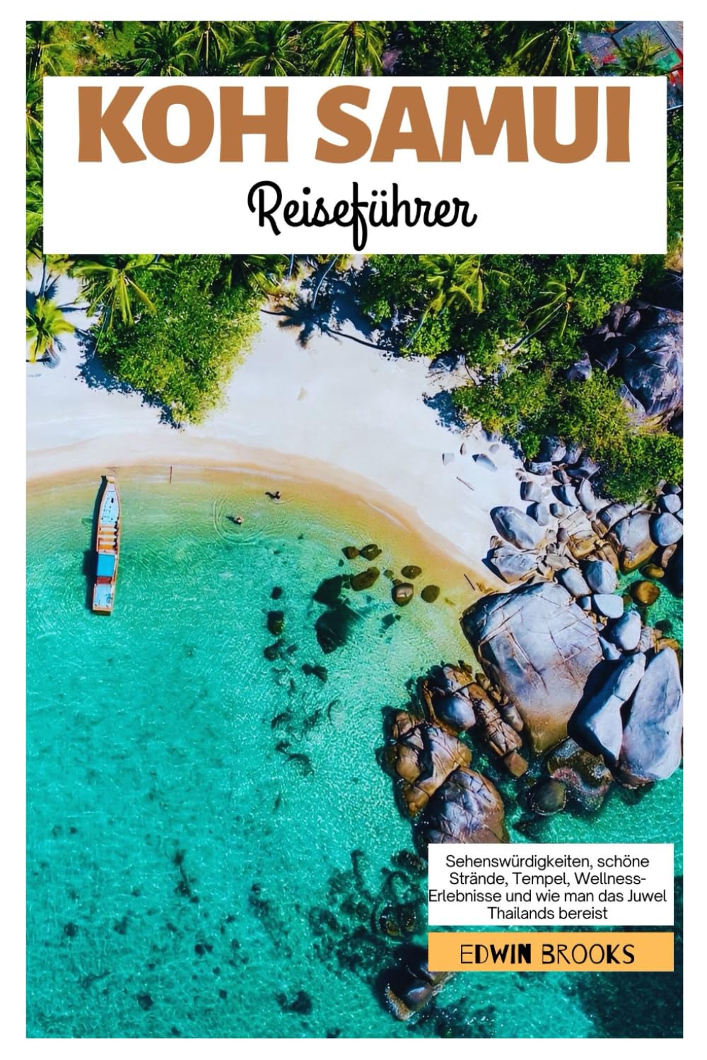 Koh Samui Reiseführer: Attraktionen, wunderschöne Strände, Tempel, Wellness-Erlebnisse und wie Sie das Juwel Thailands erkunden Learning & Reference