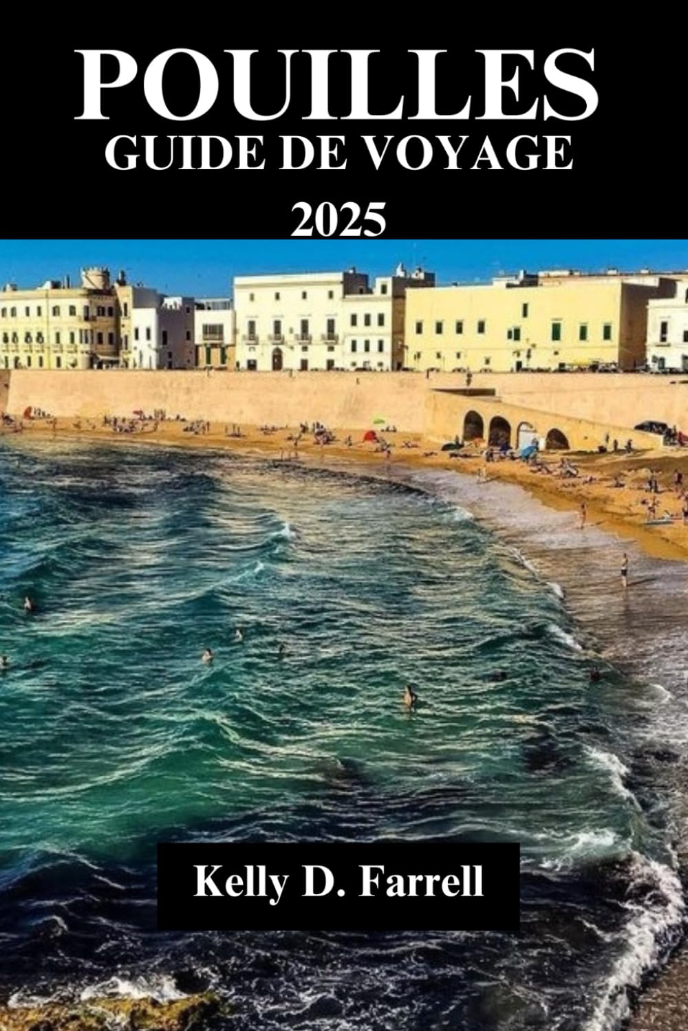 Pouilles Guide de voyage 2025 Travel Guides