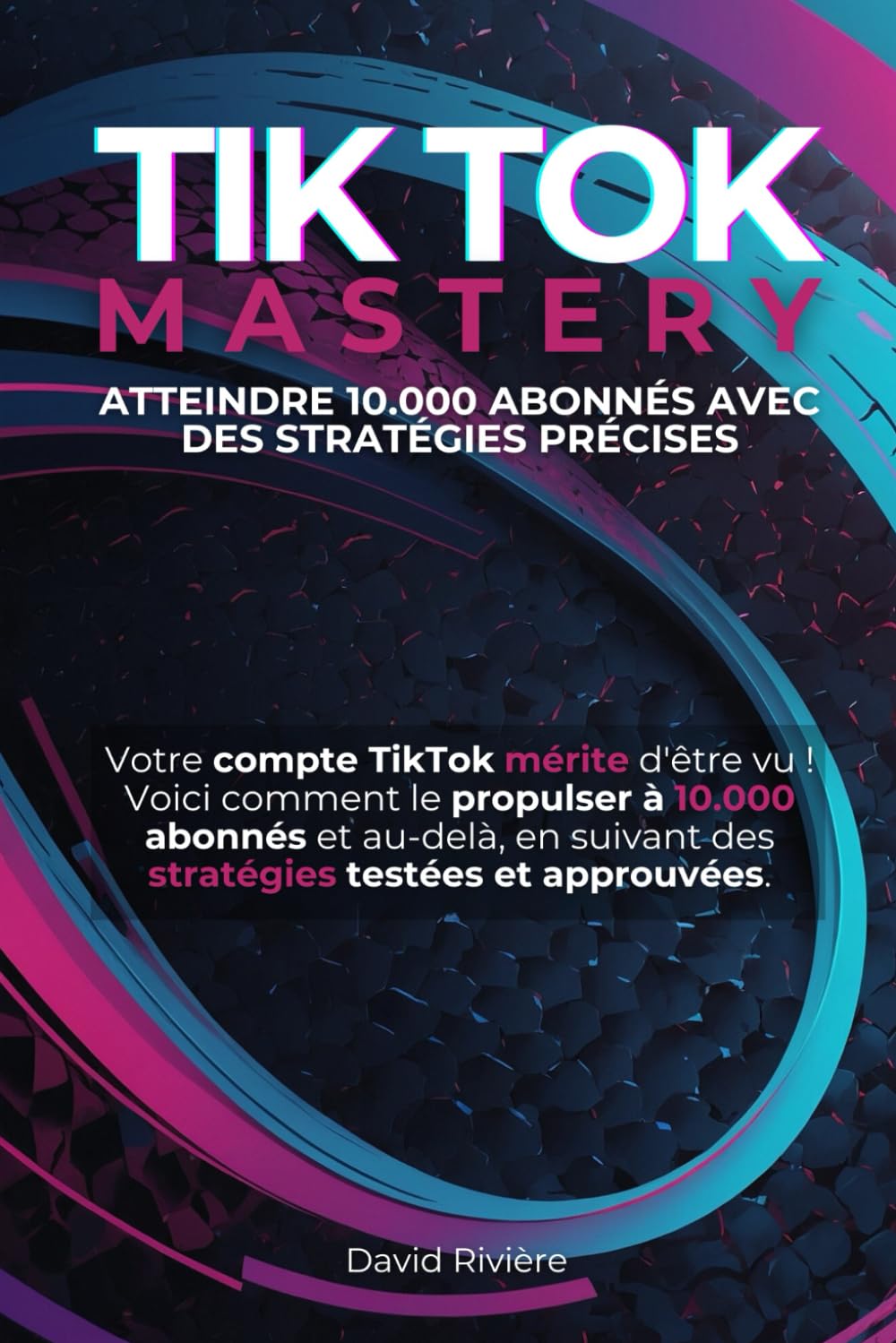 TIK TOK MASTERY: Comment atteindre 10k followers sur TikTok book