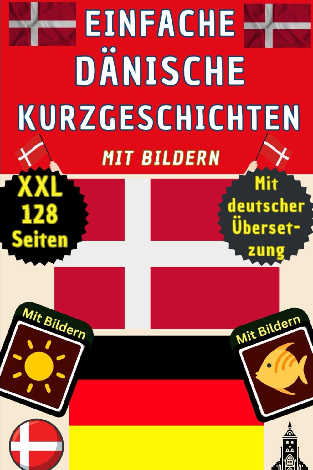 Dänische Kurzgeschichten für Anfänger mit Bildern - Dänisch Deutsch zweisprachig – Dänisch lernen für Kinder und Erwachsene – Grundwortschatz Dänisch ... Bildwörterbuch für Einsteiger im Kinderbuch Foreign Languages ​​& Dictionaries