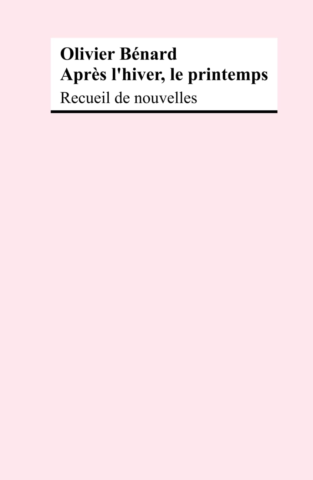 Après l'hiver, le printemps: Recueil de nouvelles book