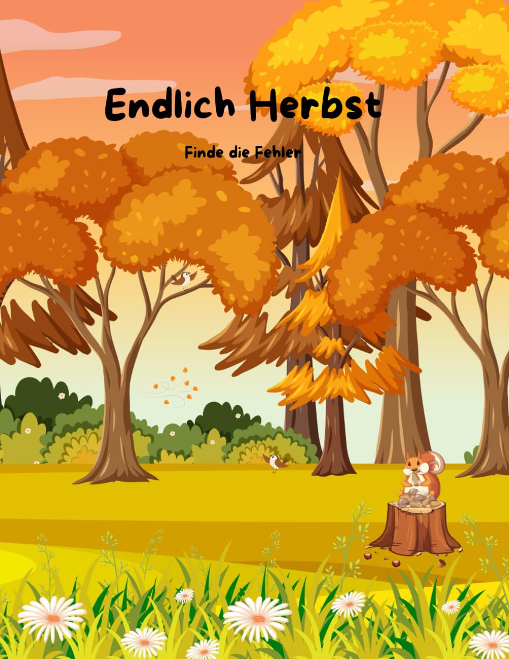 Endlich Herbst: Finde die Fehler - Ein Rätselbuch zum Ausmalen für Kinder ab 6 Jahre - Fördert die Kreativität - Beschäftigung für Zuhause und unterwegs book