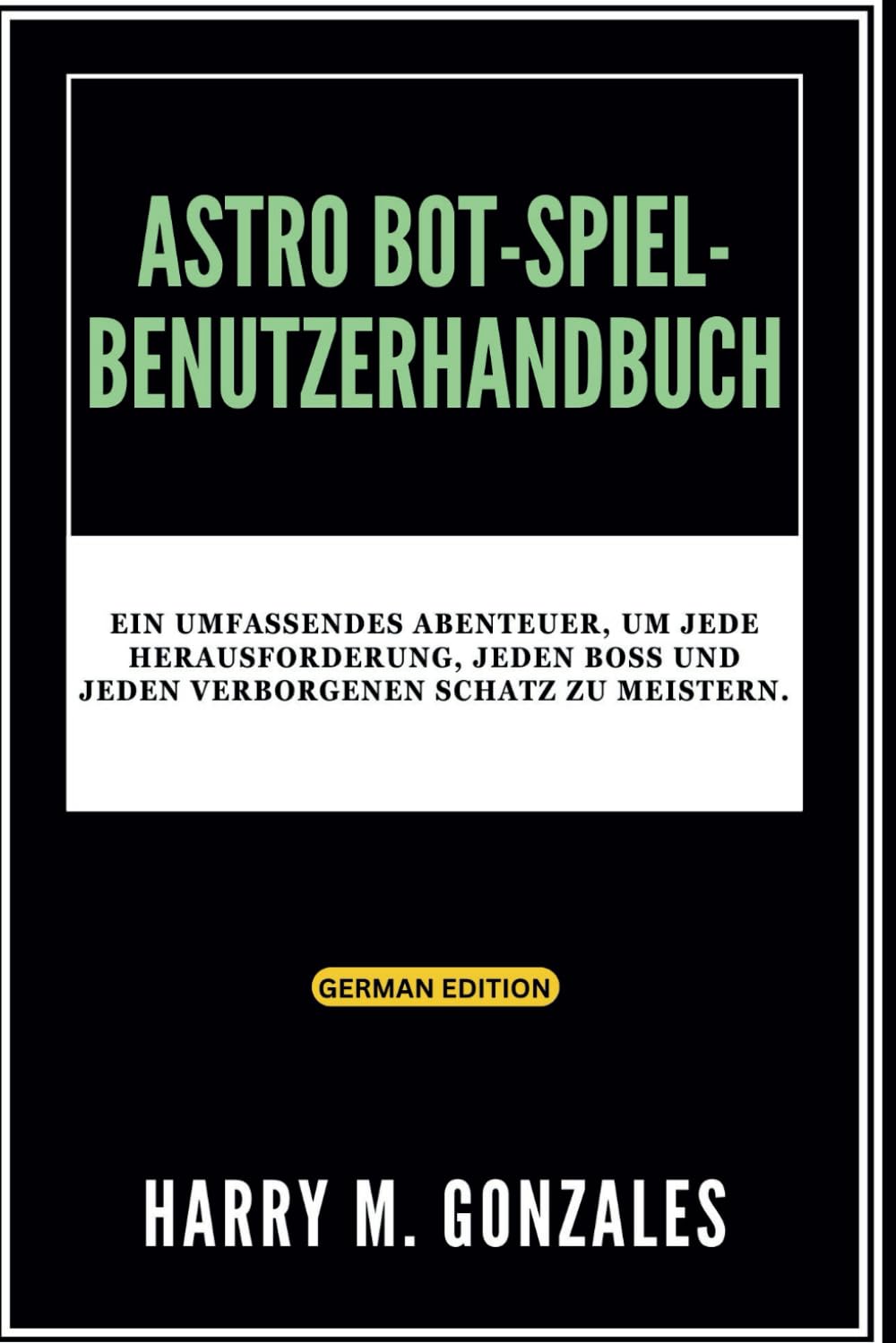 ASTRO BOT-SPIEL-BENUTZERHANDBUCH: Ein umfassendes Abenteuer, um jede Herausforderung, jeden Boss und jeden verborgenen Schatz zu meistern. Computer Science