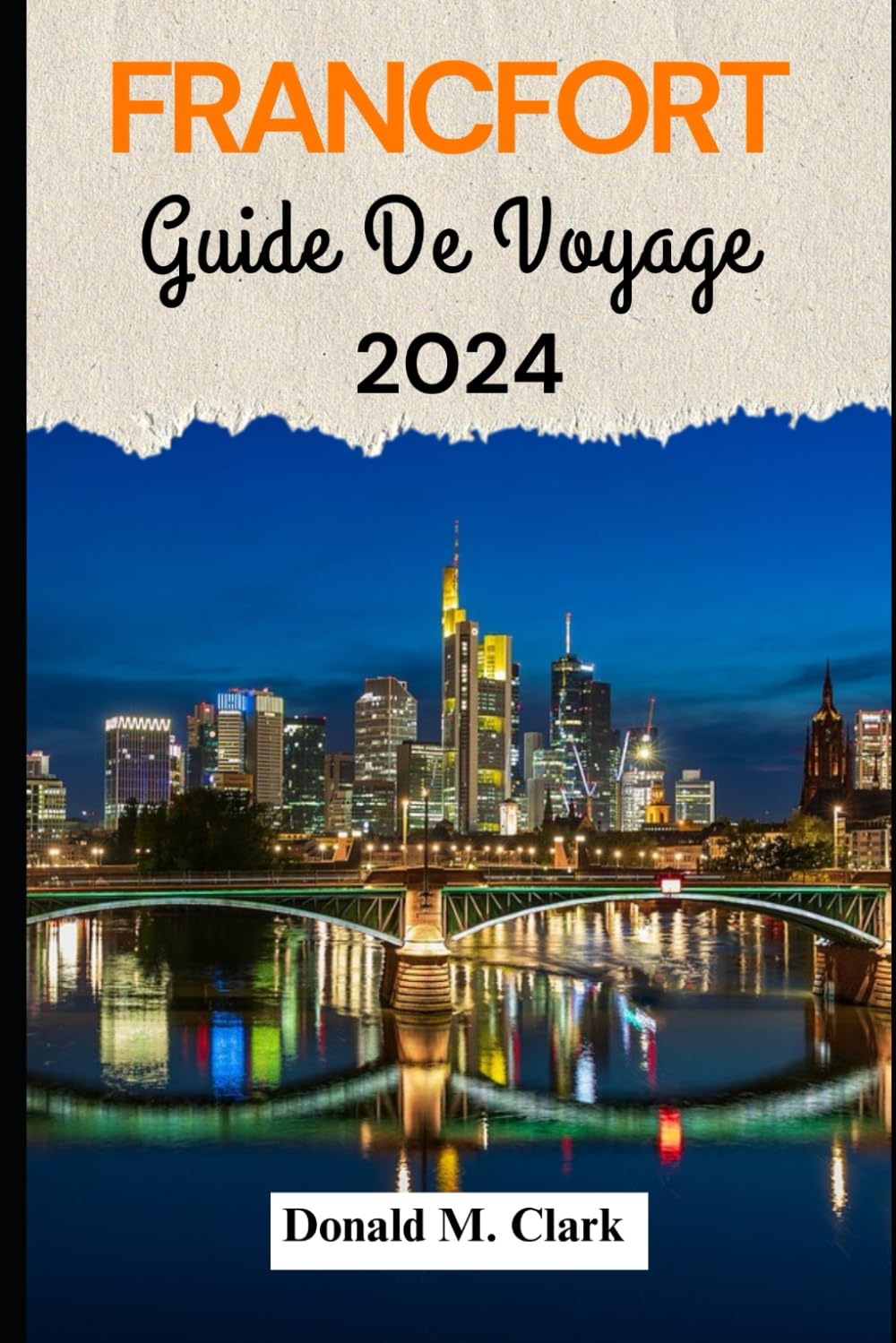 FRANCFORT GUIDE DE VOYAGE 2024: Découvrez la beauté de Francfort book