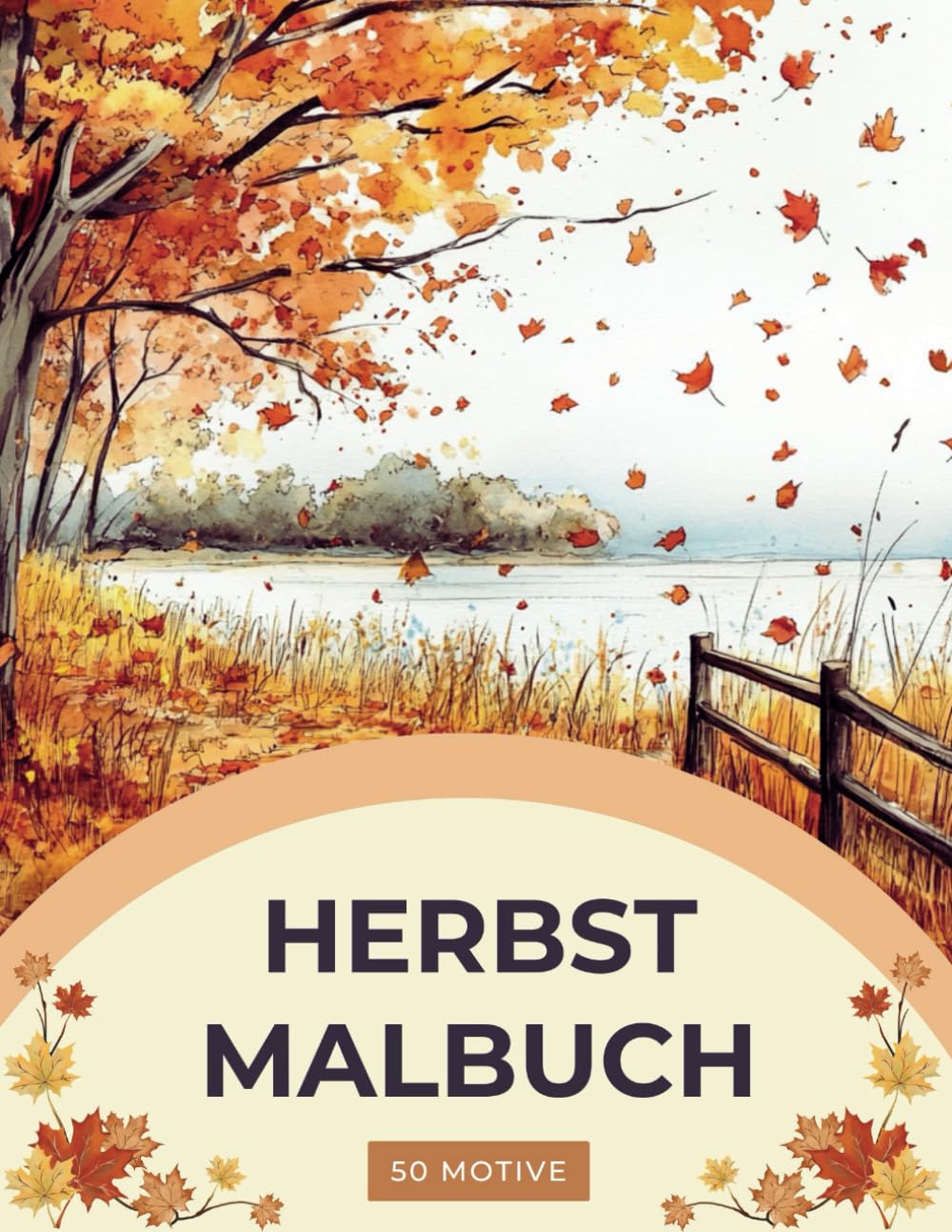 Herbst Malbuch - Ein Herbstparadies Malbuch für Erwachsene: Herbst Ausmalbuch: mit 50 wunderschönen Herbstmotiven für innere Ruhe, Entspannung und Kreativität (Verzaubernde Rückzugsorte) Film, Art & Culture