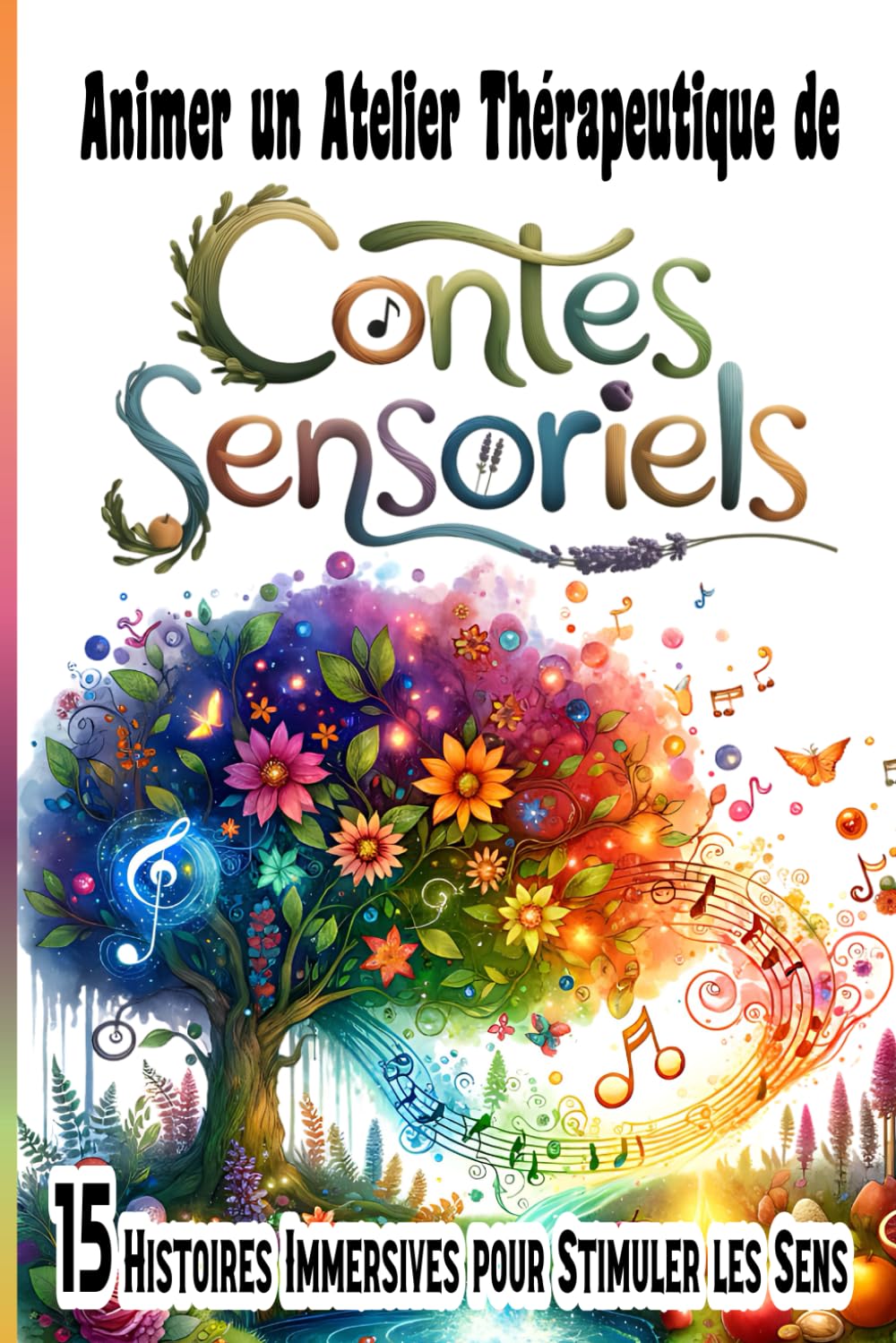 Animer un Atelier Thérapeutique de CONTES SENSORIELS: 15 Histoires Immersives pour Stimuler les Sens book