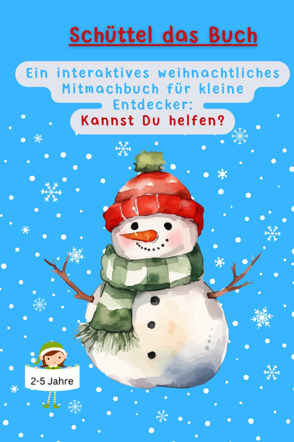 Schüttel das Buch - ein interaktives weihnachtliches Mitmachbuch für kleine Entdecker: Kannst Du helfen?: Für Kinder von 2-5 Jahre. Pusten, schütteln, stampfen, Arme hoch um zu helfen. Lifestyle