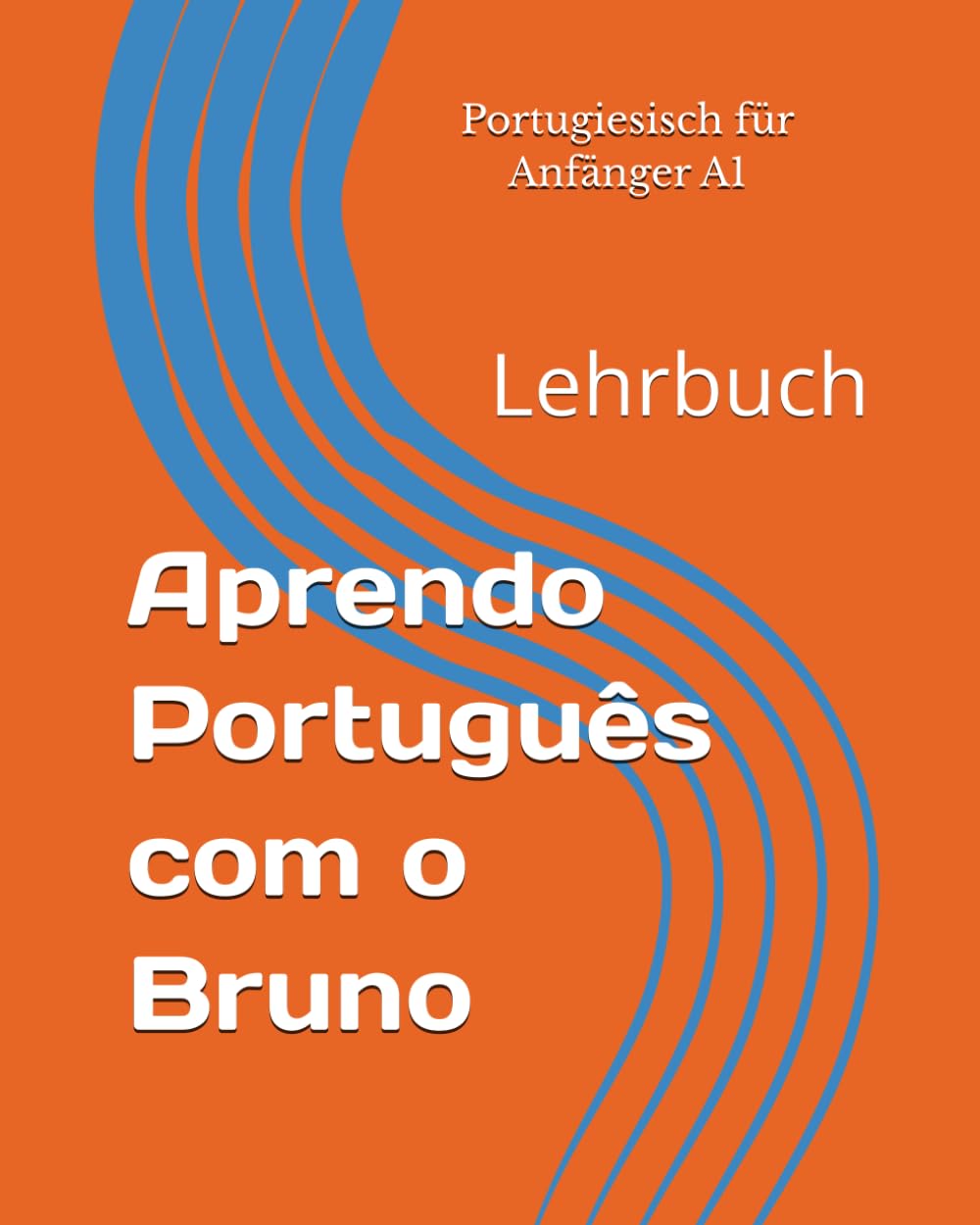 Aprendo Português com o Bruno: Portugiesisch für Anfänger - Lehrbuch A1 (Portugiesisch A1, Band 1) Leisure, Home & Garden