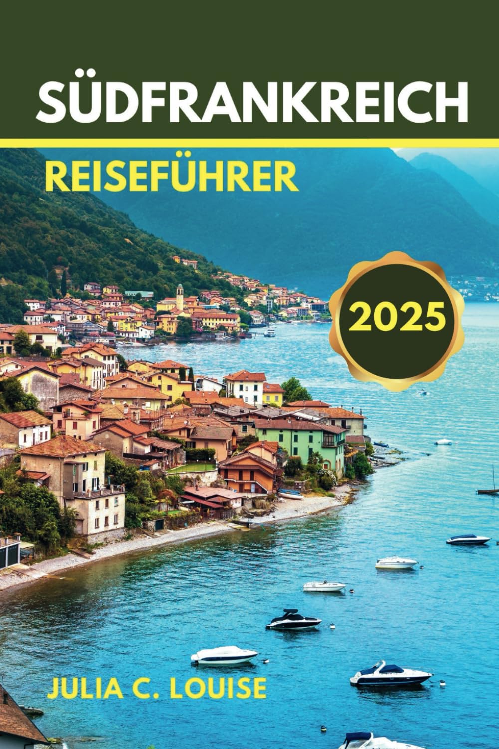 SÜDFRANKREICH REISEFÜHRER 2025 Travel Guides