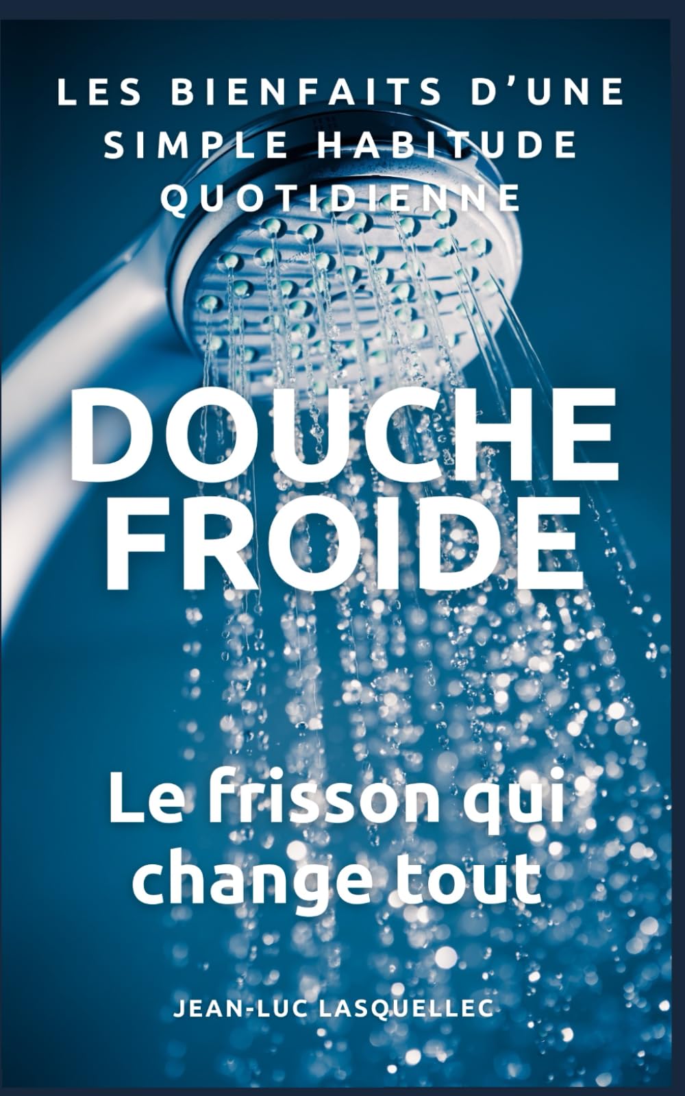 DOUCHE FROIDE: Le frisson qui change tout book
